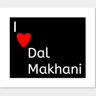 I love Dal Makhani Posters and Art